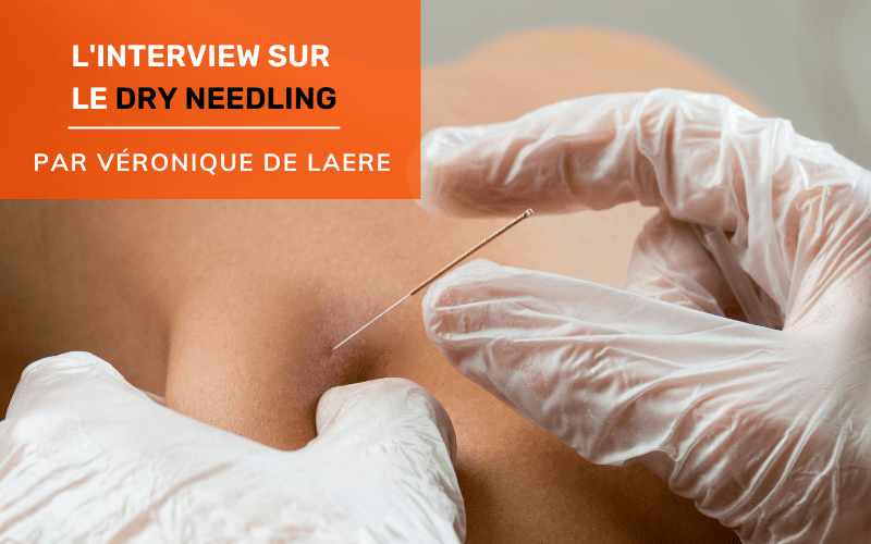 L'interview sur le dry needling par véronique de laere