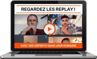 REGARDEZ LES REPLAY DE NOS WEBINAR EXCLUSIF