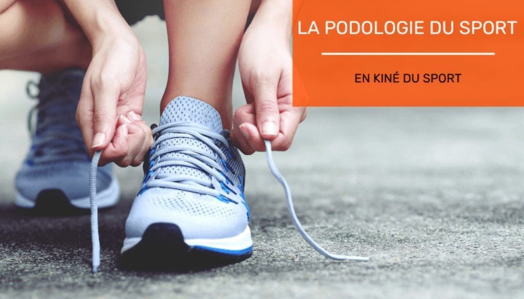 LA PODOLOGIE EN KINÉ DU SPORT ARTICLE