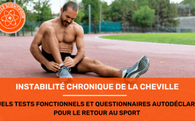 Article scientifique instabilité chronique de la cheville quels tests fonctionnels et questionnaires autodéclarés pour le retour au sport