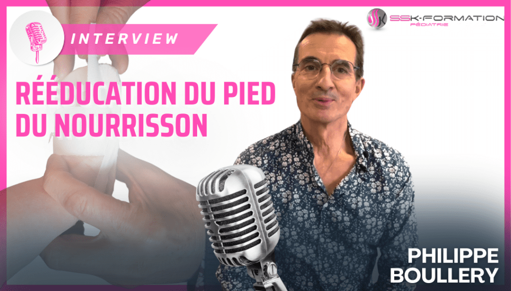 interview philippe boullery reeducation du pied du nourrrisson formation kiné