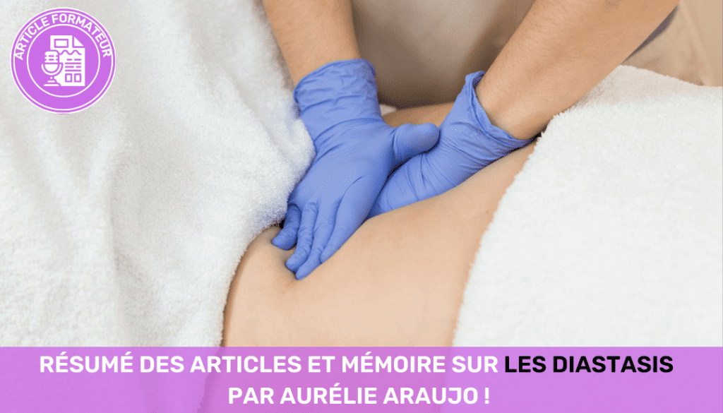 Résumé des articles et Mémoire sur les Diastasis par Aurélie Araujo !