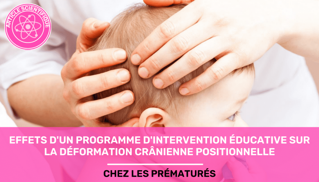 Effets d'un programme d'intervention éducative sur la déformation crânienne positionnelle chez les prématurés