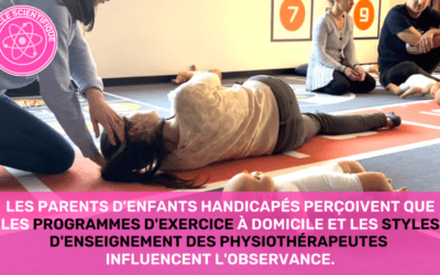 Les parents d'enfants handicapés physiques estiment que les caractéristiques des programmes d'exercices à domicile et les styles d'enseignement des physiothérapeutes influencent l'adhésion