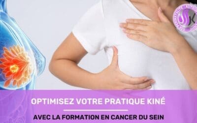 OPTIMISER VOTRE PRATIQUE KINÉ AVEC LA FORMATION EN CANCER DU SEIN DE MARTINE RAFFIN RAINTEAU