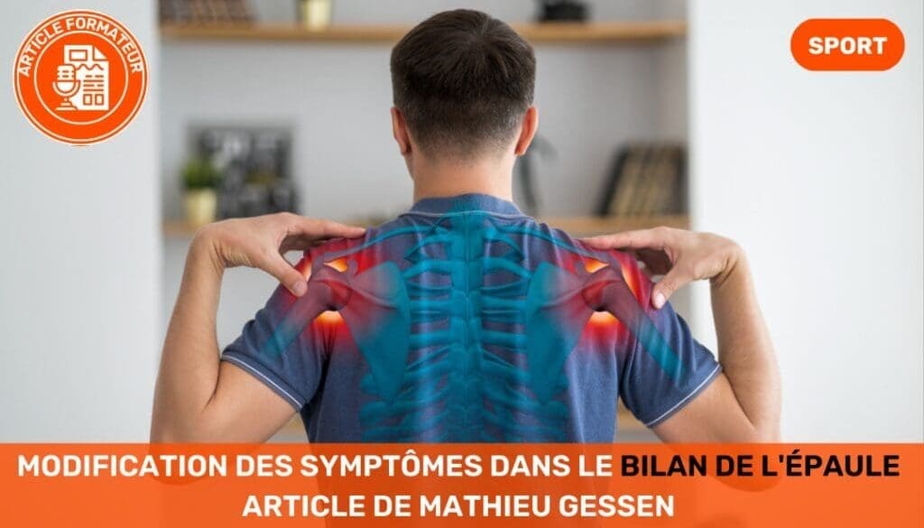 Modification des Symptômes dans le Bilan de l'Épaule Article de notre Formateur, Mathieu Gessen