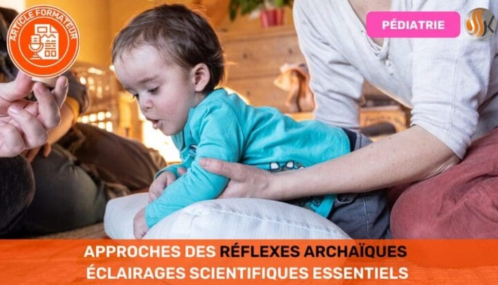 Approches des Réflexes Archaïques Éclairages Scientifiques Essentiels