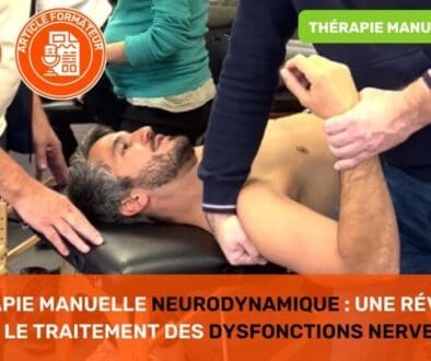 thérapie manuelle neurodynamique, une révolution dans le traitement des dysfonctions nerveuses