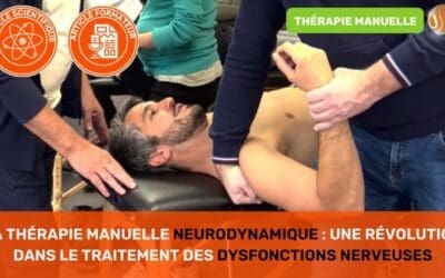 thérapie manuelle neurodynamique, une révolution dans le traitement des dysfonctions nerveuses