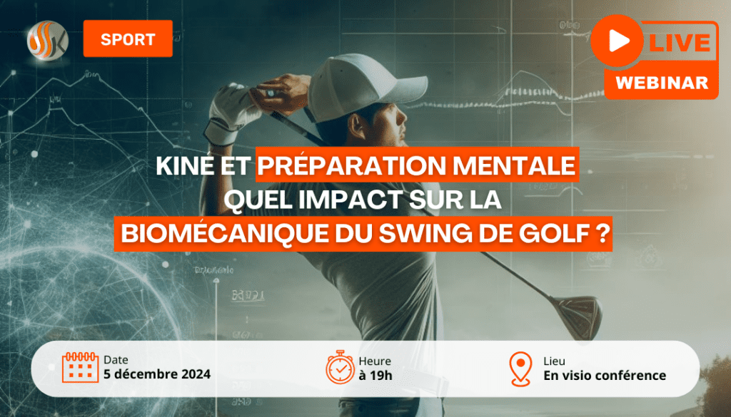 À vos Agendas Webinar Comment la Kinésithérapie et la Préparation Mentale Impactent la Biomécanique du Swing au Golf