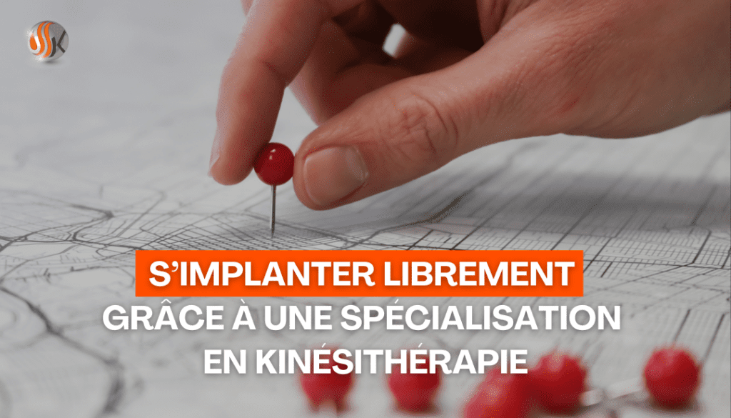 S’implanter librement grâce à une spécialisation en kinésithérapie