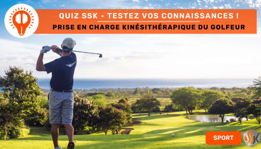 Testez vos connaissances sur la Prise en Charge Kinésithérapique du Golfeur !