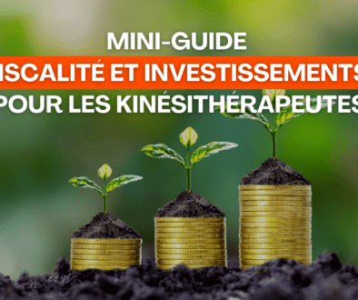 Mini-Guide Fiscalité et Investissements pour les Kinésithérapeutes