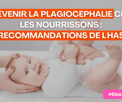 Prévenir la Plagiocéphalie chez les Nourrissons Recommandations de l'HAS