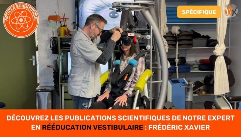 DÉCOUVREZ LES PUBLICATIONS SCIENTIFIQUES DE NOTRE EXPERT EN RÉÉDUCATION VESTIBULAIRE