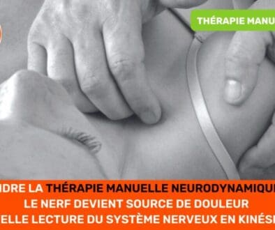 Comprendre la thérapie manuelle neurodynamique quand le nerf devient source de douleur Une nouvelle lecture du système nerveux en kinésithérapie