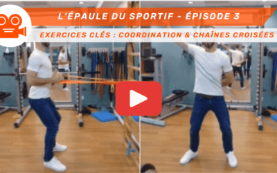 L’épaule du sportif Épisode 3 Coordination, Chaînes croisées et Scapula !