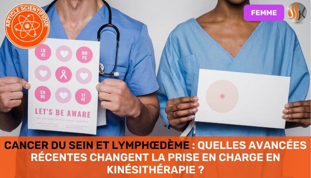 Cancer du Sein et Lymphœdème Quelles Avancées Récentes Changent la Prise en Charge en Kinésithérapie