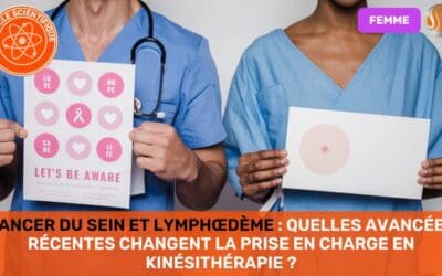 Cancer du Sein et Lymphœdème Quelles Avancées Récentes Changent la Prise en Charge en Kinésithérapie