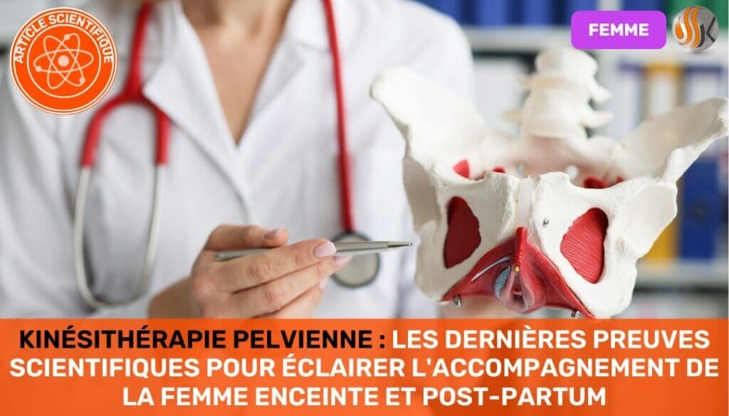Kinésithérapie Pelvienne Les Dernières Preuves Scientifiques pour éclairer l'Accompagnement de la Femme Enceinte et Post-partum