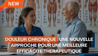 Douleur chronique une nouvelle approche pour une meilleure efficacité thérapeutique Douleur chronique une nouvelle approche pour une meilleure efficacité thérapeutique
