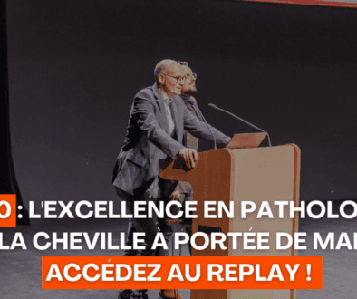 IAS10 L'Excellence en Pathologies de la Cheville à Portée de Main Accédez au Replay