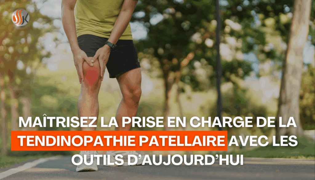Kinés du sport maîtrisez la prise en charge de la tendinopathie patellaire avec les outils d’aujourd’hui