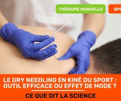 Le Dry Needling en kiné du sport outil efficace ou effet de mode ? Ce que dit la science