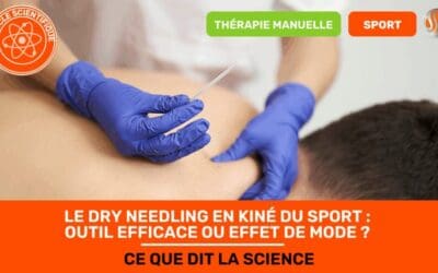 Le Dry Needling en kiné du sport outil efficace ou effet de mode ? Ce que dit la science