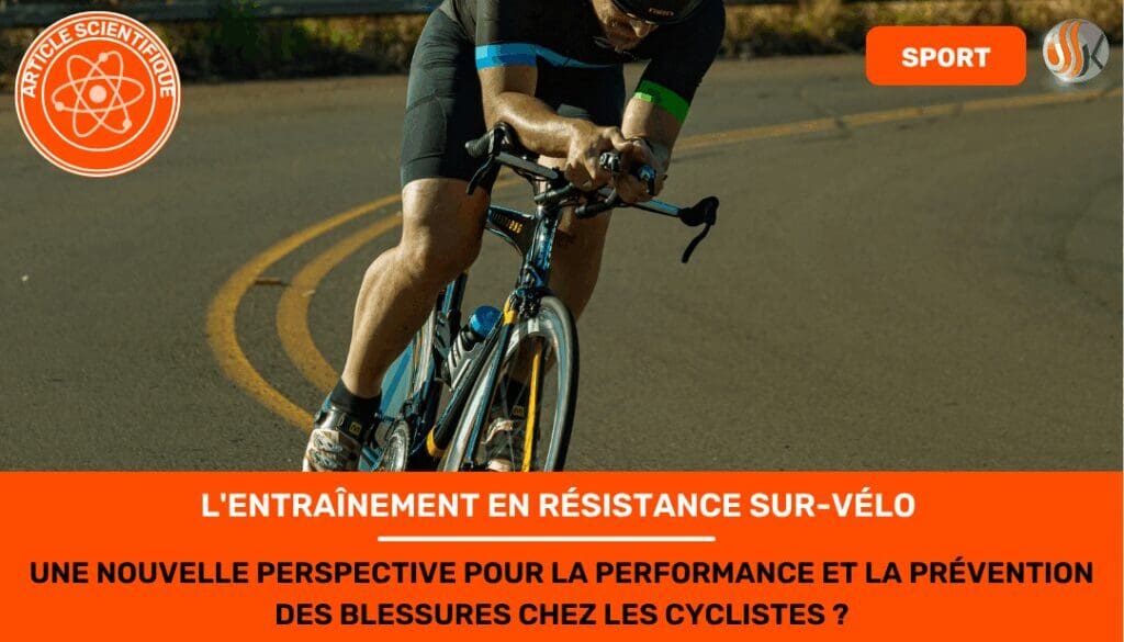 L'entraînement en résistance sur-vélo Une nouvelle perspective pour la performance et la prévention des blessures chez les cyclistes