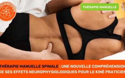 Thérapie Manuelle Spinale Une Nouvelle Compréhension de Ses Effets Neurophysiologiques pour le Kiné Praticien