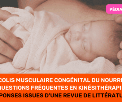 Torticolis Musculaire Congénital du Nourrisson Questions fréquentes en Kinésithérapie