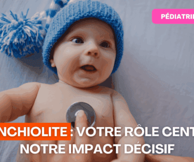 Bronchiolite Votre Rôle Central, Notre Impact Décisif