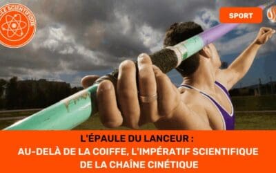 L'Épaule du Lanceur Au-delà de la Coiffe, l'Impératif Scientifique de la Chaîne Cinétique