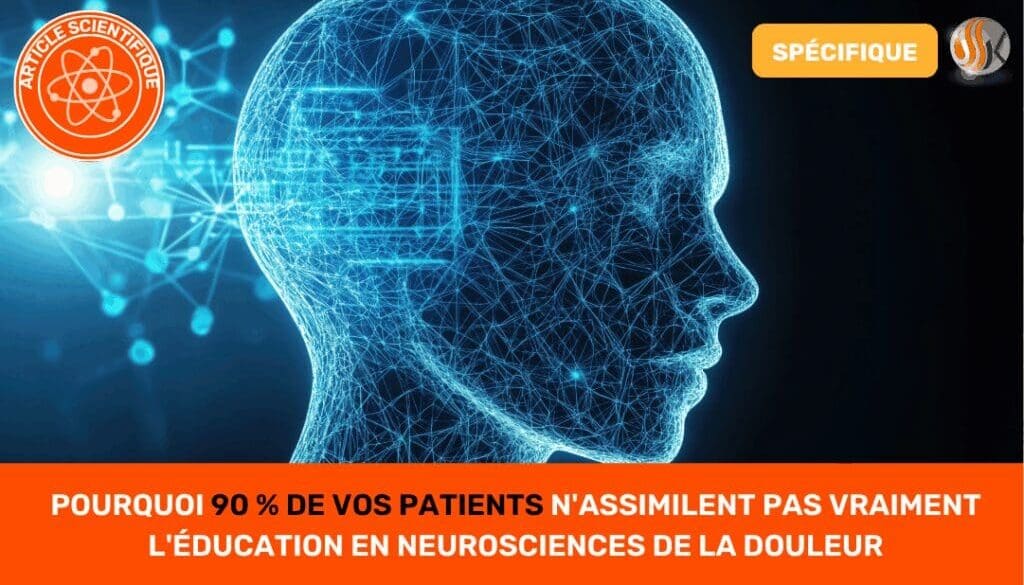 Pourquoi 90 % de vos Patients N'Assimilent Pas Vraiment l'Éducation en Neurosciences de la Douleur (Et 4 Pistes pour un Message qui Change Tout)