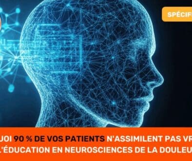 Pourquoi 90 % de vos Patients N'Assimilent Pas Vraiment l'Éducation en Neurosciences de la Douleur (Et 4 Pistes pour un Message qui Change Tout)