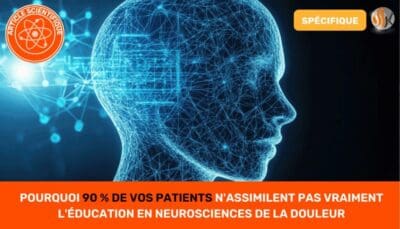 Pourquoi 90 % de vos Patients N'Assimilent Pas Vraiment l'Éducation en Neurosciences de la Douleur (Et 4 Pistes pour un Message qui Change Tout) Pourquoi 90 % de vos Patients N'Assimilent Pas Vraiment l'Éducation en Neurosciences de la Douleur (Et 4 Pistes pour un Message qui Change Tout)