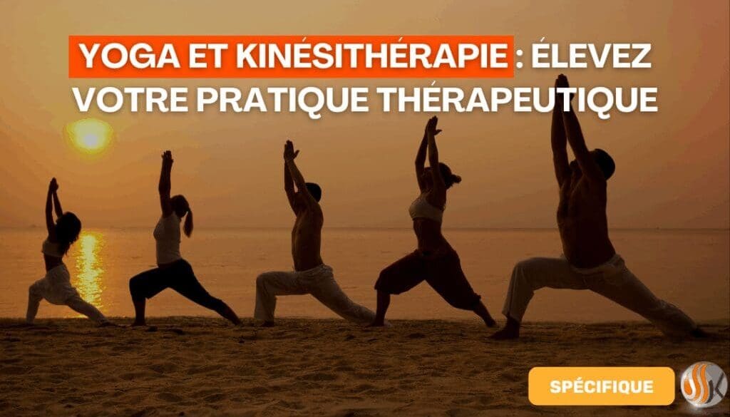 Yoga et Kinésithérapie Élevez Votre Pratique Thérapeutique avec Notre Parcours de Formation Complet Yoga et Kinésithérapie Élevez Votre Pratique Thérapeutique avec Notre Parcours de Formation Complet
