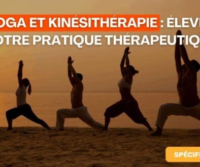 Yoga et Kinésithérapie Élevez Votre Pratique Thérapeutique avec Notre Parcours de Formation Complet