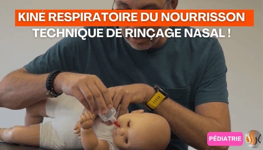 Kinésithérapie Respiratoire du Nourrisson Maîtriser le Rinçage Nasal à Haut Volume et Basse Pression pour une Efficacité et une Sécurité Optimales