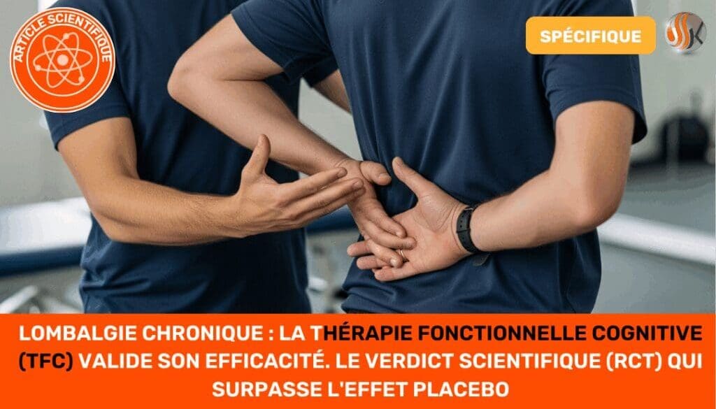 Lombalgie Chronique La Thérapie Fonctionnelle Cognitive (TFC) Valide son Efficacité. Le Verdict Scientifique (RCT) qui surpasse l'Effet Placebo