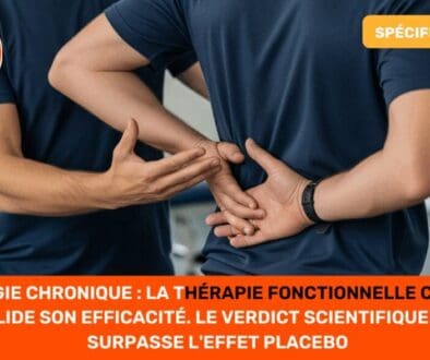 Lombalgie Chronique La Thérapie Fonctionnelle Cognitive (TFC) Valide son Efficacité. Le Verdict Scientifique (RCT) qui surpasse l'Effet Placebo