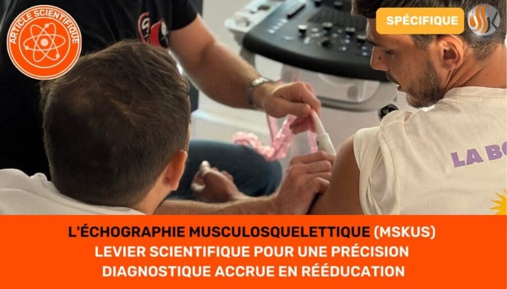 L'Échographie Musculosquelettique (MSKUS) Levier Scientifique pour une Précision Diagnostique Accrue en Rééducation