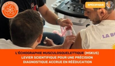 L'Échographie Musculosquelettique (MSKUS) Levier Scientifique pour une Précision Diagnostique Accrue en Rééducation