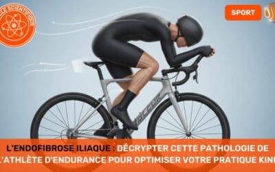 L'Endofibrose Iliaque Décrypter cette Pathologie de l'Athlète d'Endurance pour Optimiser votre Pratique Kiné