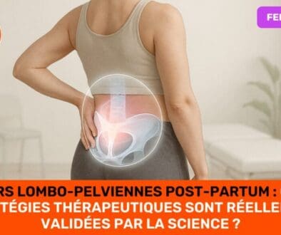 Douleurs Lombo Pelviennes Post-Partum Quelles Stratégies Thérapeutiques sont Réellement Validées par la Science