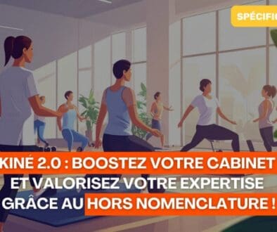 Kiné 2.0 Boostez votre cabinet et valorisez votre expertise grâce au Hors Nomenclature