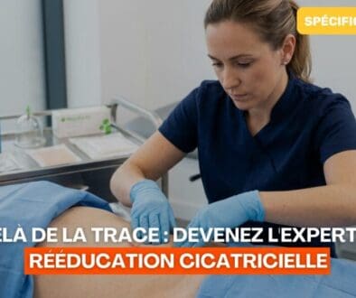 Au-delà de la trace Devenez l'Expert de la Rééducation Cicatricielle