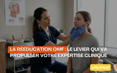 La Rééducation OMF Le Levier Qui Va Propulser Votre Expertise Clinique 1