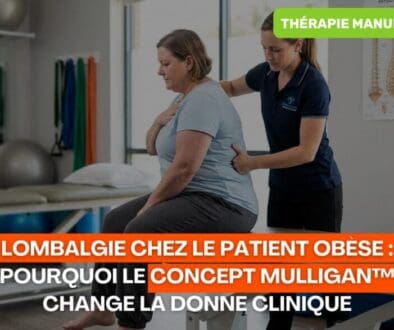 Lombalgie chez le patient obèse Pourquoi le Concept Mulligan™ change la donne clinique